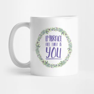 Embrace all that is YOU Mug